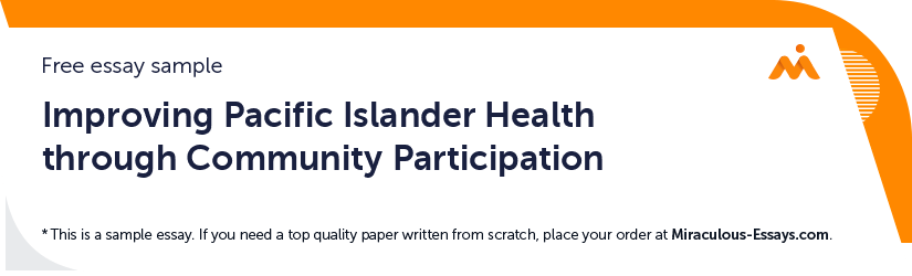 Free «Improving Pacific Islander Health through Community Participation» Essay Sample