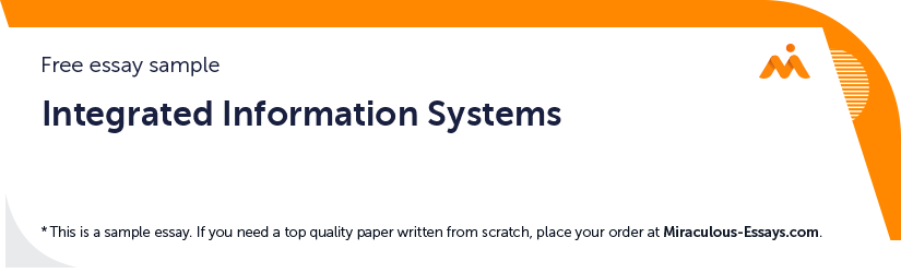 Free «Integrated Information Systems» Essay Sample