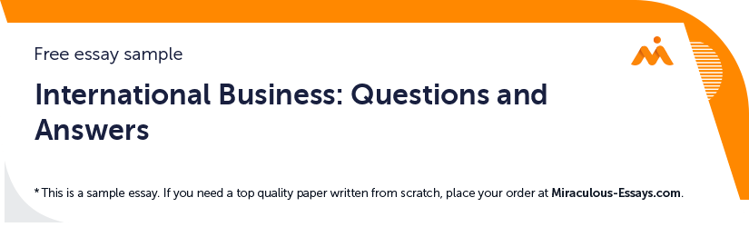 Free «International Business: Questions and Answers» Essay Sample