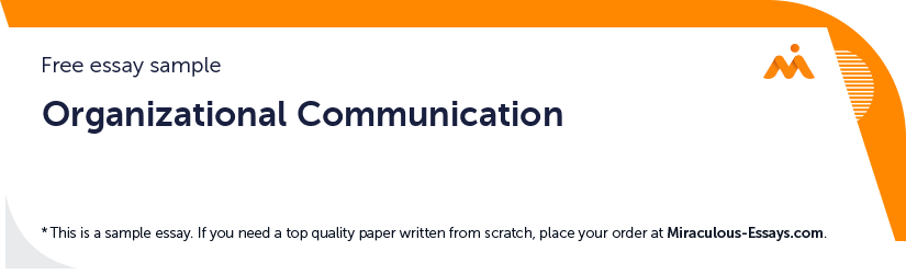 Free «Organizational Communication» Essay Sample