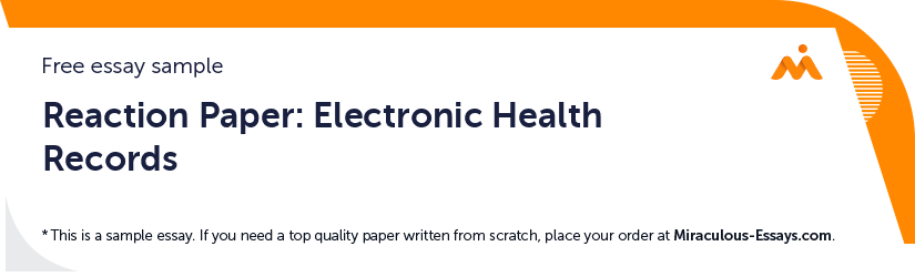 Free «Reaction Paper: Electronic Health Records» Essay Sample