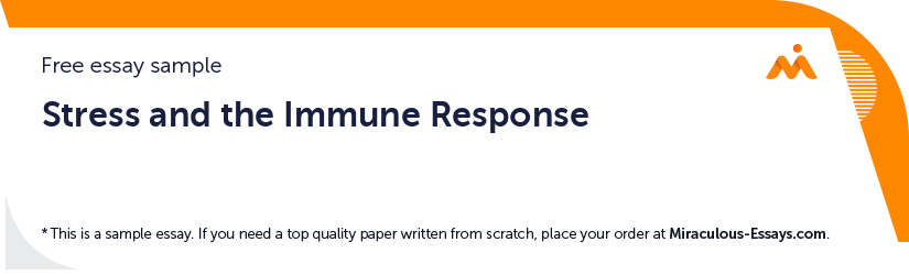 Free «Stress and the Immune Response» Essay Sample