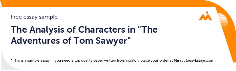 Free «The Analysis of Characters in The Adventures of Tom Sawyer» Essay Sample