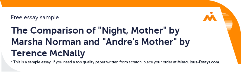 Free «The Comparison of Night, Mother by Marsha Norman and Andre's Mother by Terence McNally» Essay Sample