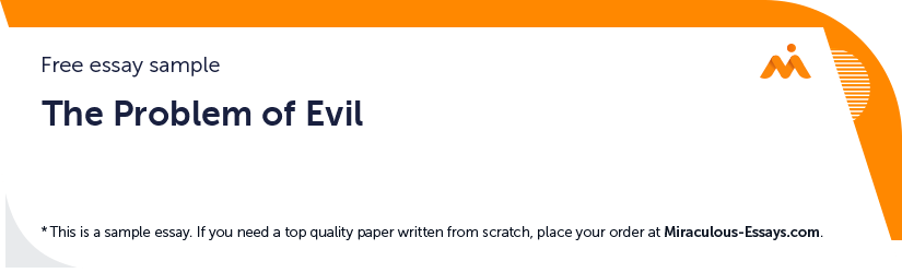 Free «The Problem of Evil» Essay Sample